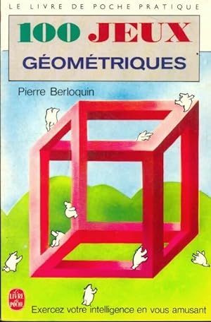 100 jeux g om triques - Pierre Berloquin