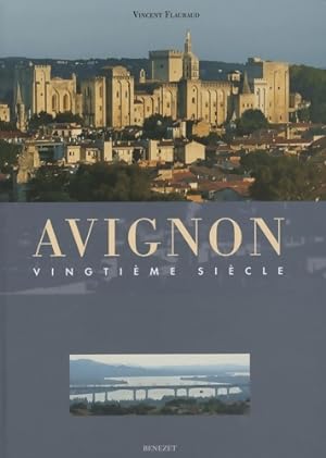Avignon : Vingti me si cle - Vincent Flauraud