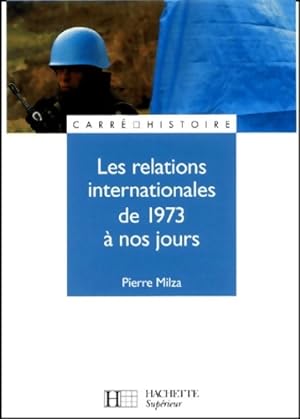 Les relations internationales de 1973 ? nos jours - Pierre Milza