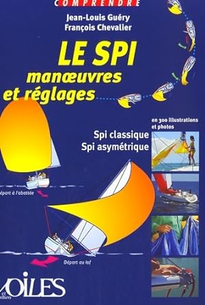 Comprendre Le Spi Manoeuvres & Reglages - CHEVALIER Francois
