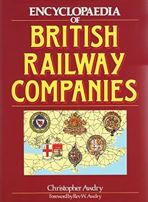 Encyclopaedia of british railway companies - C. Awdry