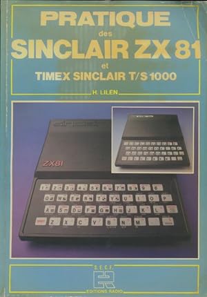 Pratique des Sinclair ZX81 et Timex T/S 1000 - H Lilen