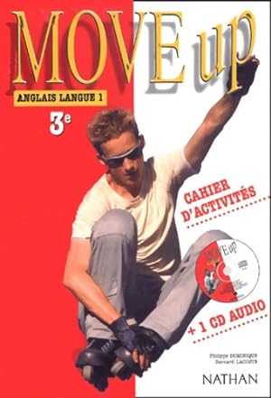 Move up : Anglais LV1 3 me (cahier d'activit s + 1 CD audio) - Philippe Dominique
