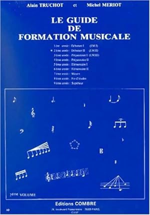 Le guide de formation musicale Tome II - Alain Truchot