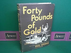 Forty Pounds of Gold, The Hilarious Story of a Two-man Gold Rush.