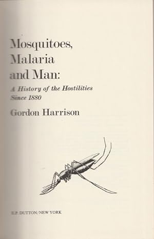 Mosquitoes, Malaria, and Man: A History of the Hostilities since 1880