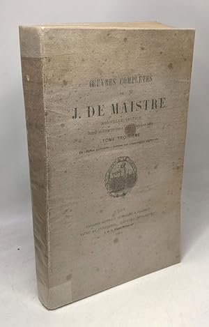 De l'église gallicane - lettres sur l'inquisition espagnole / Oeuvres complètes de J. de Maistre ...