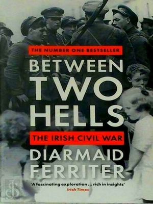 Between Two Hells; The Irish civil war Special Collection