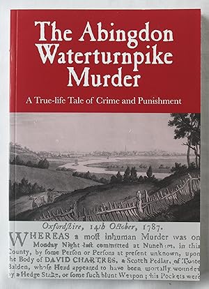 The Abingdon Waterturnpike Murder : A True-life Tale of Crime and Punishment
