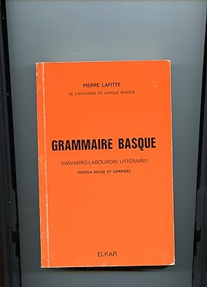 GRAMMAIRE BASQUE ( NAVARRO - LABOURDIN LITTÉRAIRE ) . Édition revue et corrigée