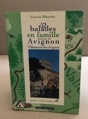 52 balades en famille autour d'Avignon Villeneuve-lez-Avignon