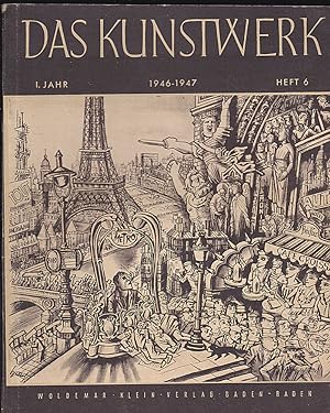 Das Kunstwerk. Eine Monatsschrift über alle Gebiete der Bildenden Kunst Heft 6, 1. Jahr 1946 /47