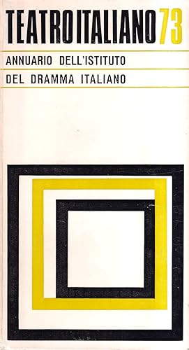 Teatro italiano '73. Annuario dell'Istituto del Dramma Italiano