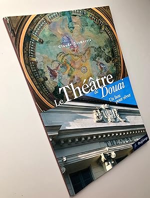 Le Théâtre de Douai un lieu pour rêver