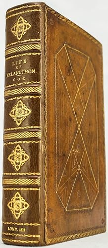 The Life of Philip Melancthon Comprising an Account of the Most Important Transactions of the Ref...