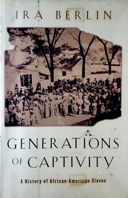 Generations Of Captivity: A History Of AfricanaÂÂ" American Slaves