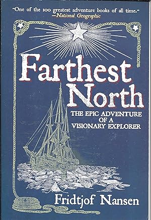 Farthest North. The Epic Adventure of a Visionary Explorer