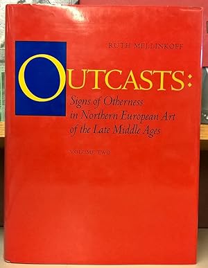 Outcasts: Signs of Otherness in Northern European Art of the Late Middle Ages, Volume Two (Califo...