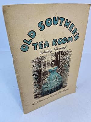 OLD SOUTHERN TEA ROOM, Vicksburg, Mississippi. A Collection of Favorite Old Recipes