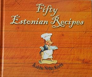 Fifty Estonian Recipes by Kuldse Notsa Korts