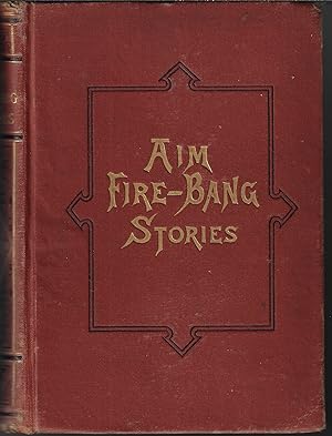 Aim! Fire! Bang! Stories for Young Folks