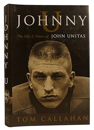 JOHNNY U The Life and Times of John Unitas