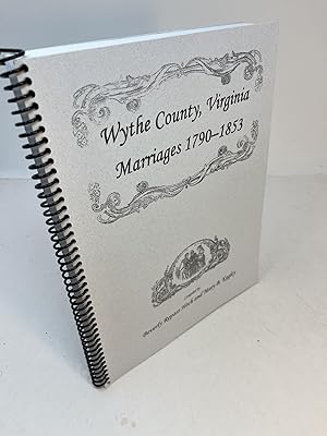 WYTHE COUNTY, VIRGINIA MARRIAGES 1790 - 1853
