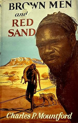 Brown Men And Red Sand: Journeyings In Wild Australia.