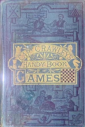 The Handy Book of Games for Gentlemen. Billiards, Bagatelle, Chess, Draughts and Backgammon.and a...