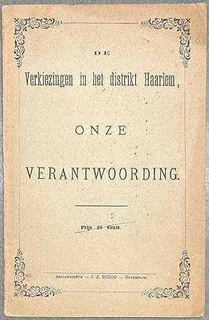Haarlem, 1878, Elections | De Verkiezingen in het distrikt Haarlem, onze verantwoording. Beverwij...
