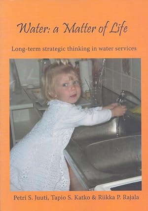 Water : a Matter of Life : Long-term Strategic Thinking in Water Services