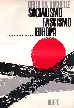 Socialismo, fascismo, Europa. Scritti politici scelti e presentati da Jean Mabire