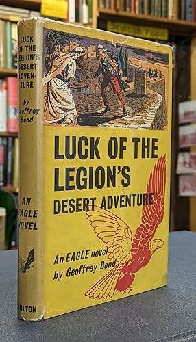 Luck of the Legion's Desert Adventure - An Eagle Novel