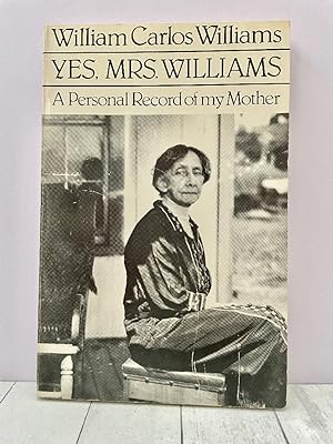 Yes, Mrs. Williams: Poet's Portrait of his Mother