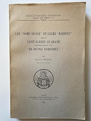 Les "noms divins" et leurs "raisons" selon Albert Le Grand, commentateur du "De divinis nominibus".