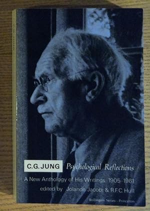 C.G. Jung Psychological Reflections: A New Anthology of His Writings, 1905-1961