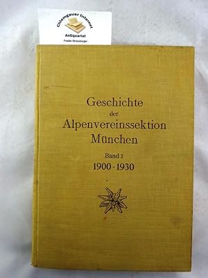 Geschichte der Alpenvereinssektion München. Band 2 1900 - 1930.