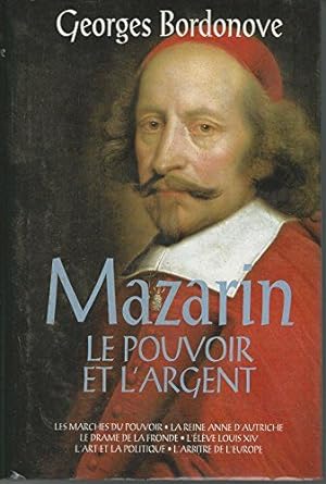 Mazarin Le Pouvoir Et L'argent