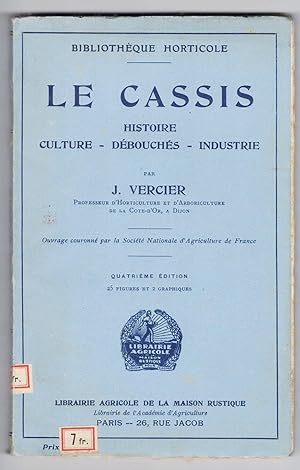 Le Cassis. Histoire, culture, débouchés, industrie. Quatrième édition. 25 figures et 2 graphiques.
