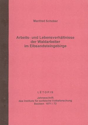 Arbeits- und Lebensverhältnisse der Waldarbeiter im Elbsandsteingebirge. 2 Teile;Teil 1: Arbeitsw...