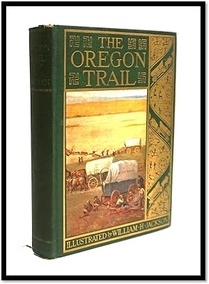 The Oregon Trail [Sketches of Prairie and Rocky-Mountain Life]
