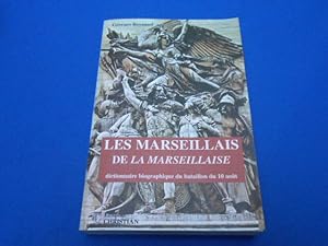 Les Marseillais de la Marseillaise. Dictionnaire biographique du bataillon du 10Août