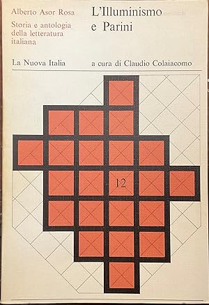 L' Illuminismo e Parini. Storia e antologia della letteratura italiana. Vol. 12.