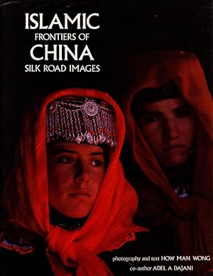Islamic Frontiers of China: Silk Road Images