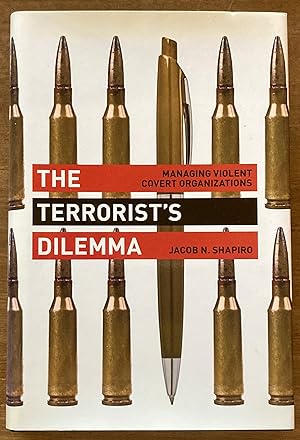 The Terrorist's Dilemma: Managing Violent Covert Organizations