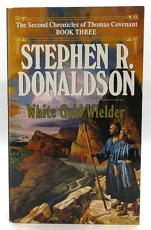 White Gold Wielder - #3 The Second Chronicles of Thomas Covenant