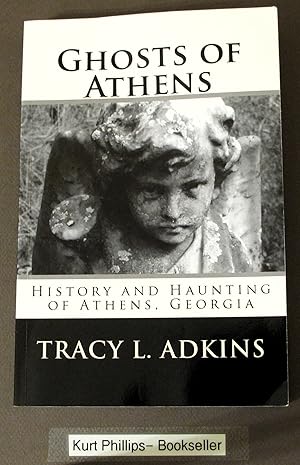 Ghosts of Athens: History and Haunting of Athens, Georgia