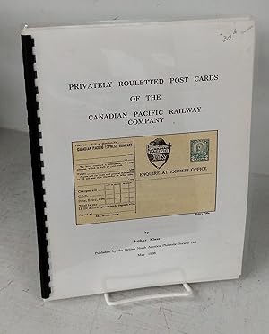 Privately Rouletted Post Cards of the Canadian Pacific Railway Company