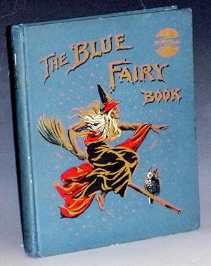 The Blue Fairy-Book; Profusely Illustarted in Black And White and Colors