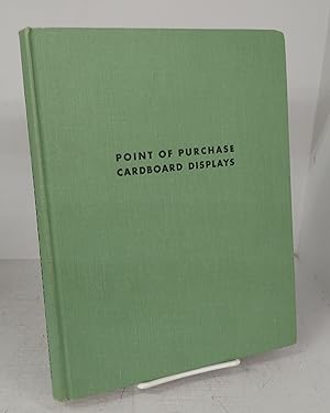 Point of Purchase Cardboard Displays: A Manual for the Plannng, Construction and Production of Ca...